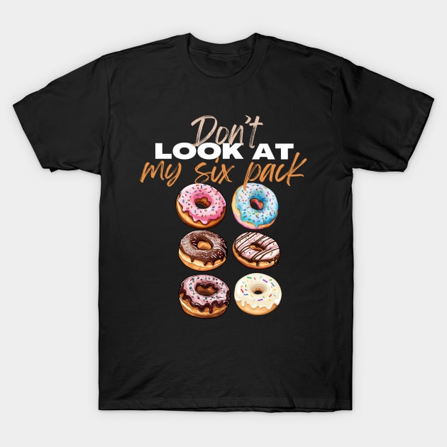 Don't Look At My Mix Pack Abs Funny Workout T-Shirt by Positive Designer